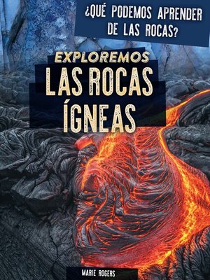 cover image of Exploremos las rocas ígneas (Exploring Igneous Rocks)